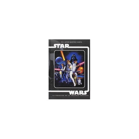 LIBRO. Star Wars. La creación de la trilogía original
