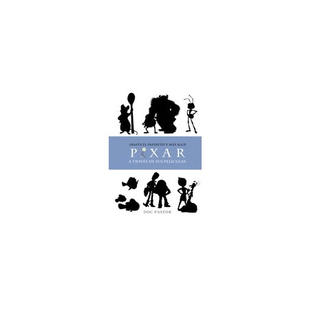 LIBRO. Pixar a través de sus películas. ¡Hasta el infinito y más allá!