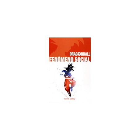 LIBRO. Dragon Ball. Fenómeno social