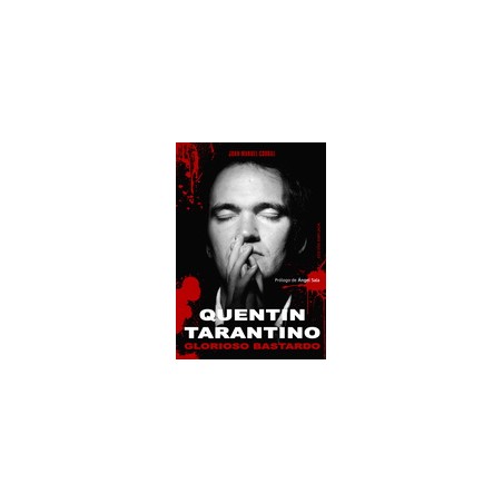 LIBRO. Quentin Tarantino. Glorioso bastardo