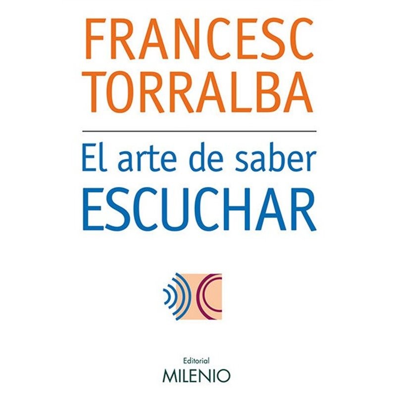 Libro. El arte de saber escuchar. Francesc Torralba.