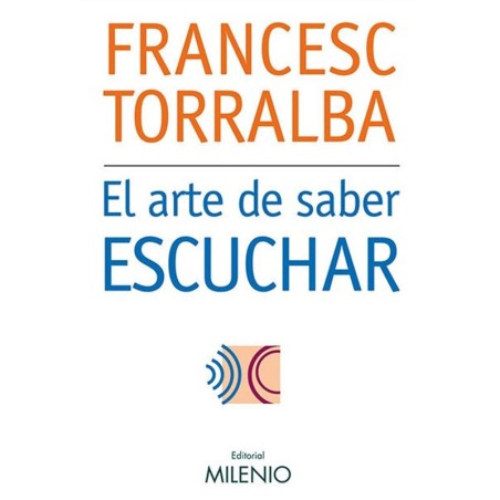 Libro. El arte de saber escuchar. Francesc Torralba.