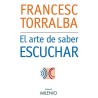 Libro. El arte de saber escuchar. Francesc Torralba.