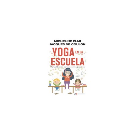 LIBRO. Yoga en la escuela. Manual básico para docentes y padres