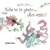 LIBRO. Sólo se es joven…¡dos veces!