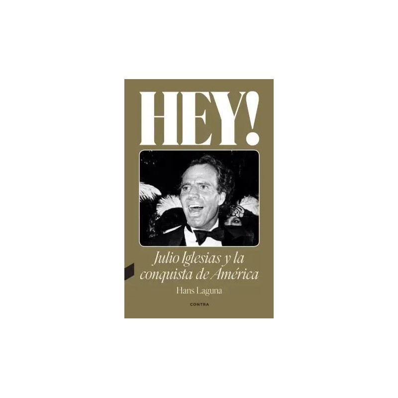 LIBRO. Hey! Julio Iglesias y la conquista de América