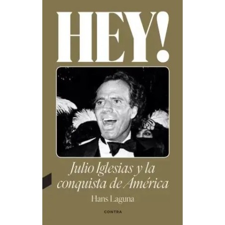 LIBRO. Hey! Julio Iglesias y la conquista de América