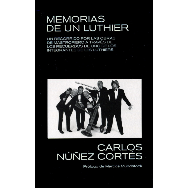 LIBRO. Memorias de un Luthier. Un recorrido por las obras de mastropiero a través de...
