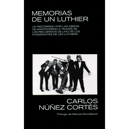 LIBRO. Memorias de un Luthier. Un recorrido por las obras de mastropiero a través de...