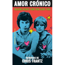 LIBRO. Amor crónico. Memorias de Chris Frantz