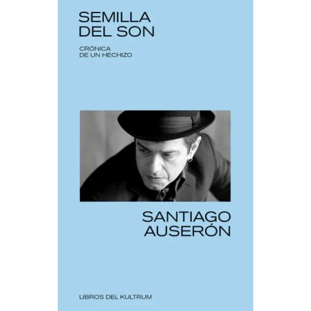 LIBRO. Semilla del son. Crónica de un hechizo