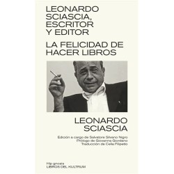 LIBRO. Leonardo Sciascia, escritor y editor. La felicidad de hacer libros