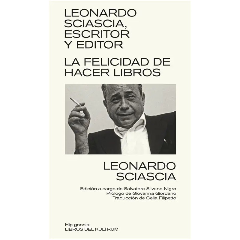 LIBRO. Leonardo Sciascia, escritor y editor. La felicidad de hacer libros