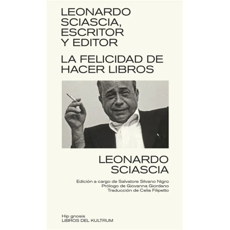 LIBRO. Leonardo Sciascia, escritor y editor. La felicidad de hacer libros