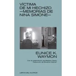 LIBRO. Víctima de mi hechizo. Memorias de Nina Simone