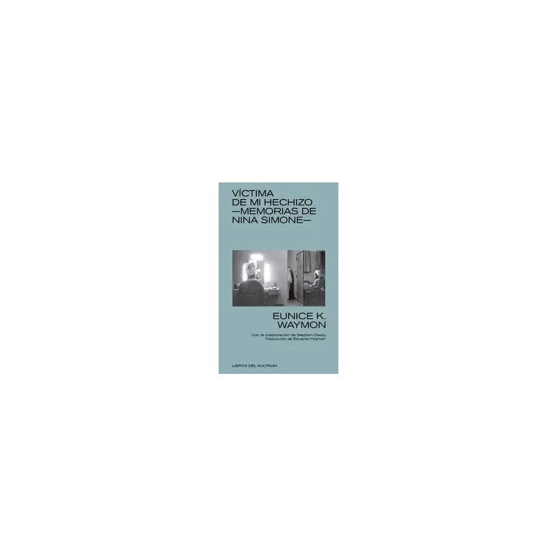 LIBRO. Víctima de mi hechizo. Memorias de Nina Simone