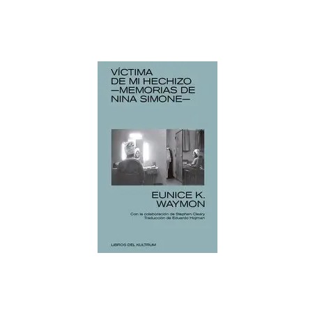 LIBRO. Víctima de mi hechizo. Memorias de Nina Simone
