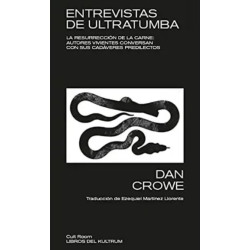 LIBRO. Entrevistas de ultratumba. La resurrección de la carne: autores vivientes conversan con sus cadáveres predilectos