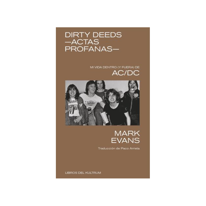 LIBRO. Dirty Deeds. Actas profanas. Mi vida dentro (y fuera) de AC/DC
