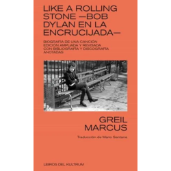 LIBRO. Like a Rolling Stone. Bob Dylan en la encrucijada