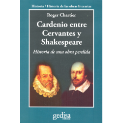 Libro. Cardenio Entre Cervantes y Shakespeare. Historia de una obra perdida