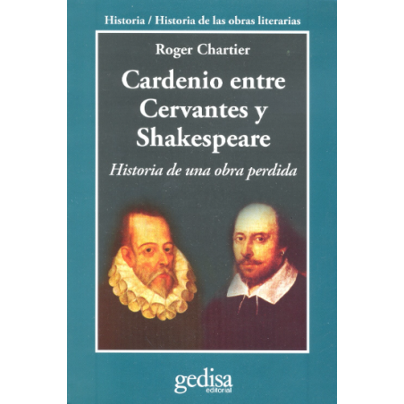 Libro. Cardenio Entre Cervantes y Shakespeare. Historia de una obra perdida