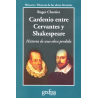 Libro. Cardenio Entre Cervantes y Shakespeare. Historia de una obra perdida