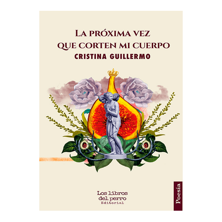 Libro. La próxima vez que corten mi cuerpo – Cristina Guillermo