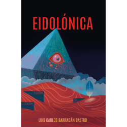 Libro. EIDOLÓNICA. Luis Carlos Barragán Castro