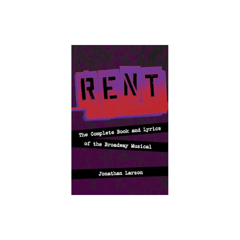 Libro. Rent - The Complete Book and Lyrics of the Broadway Musical