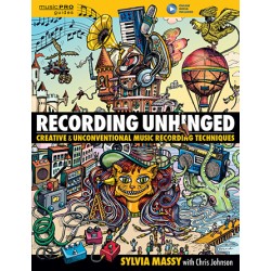 Libro. Recording Unhinged Creative and Unconventional Music Recording Techniques