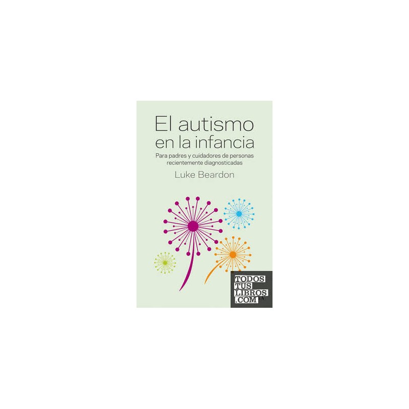 Libro. El Autismo en la Infancia. Para Padres y Cuidadores de Personas recientemente diagnosticadas