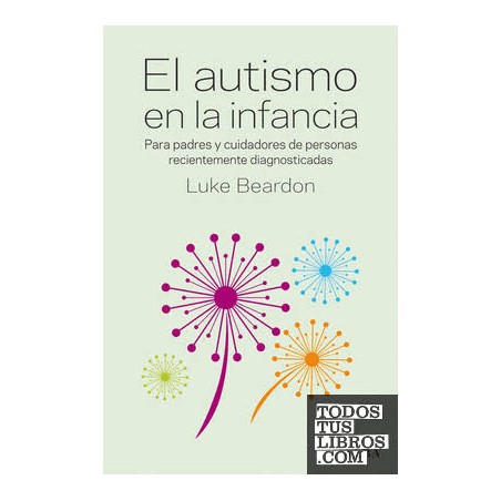 Libro. El Autismo en la Infancia. Para Padres y Cuidadores de Personas recientemente diagnosticadas