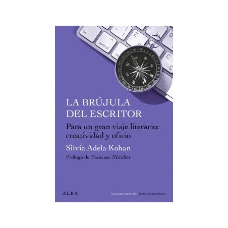 Libro. La brújula del escritor Para un gran viaje literario: creatividad y oficio