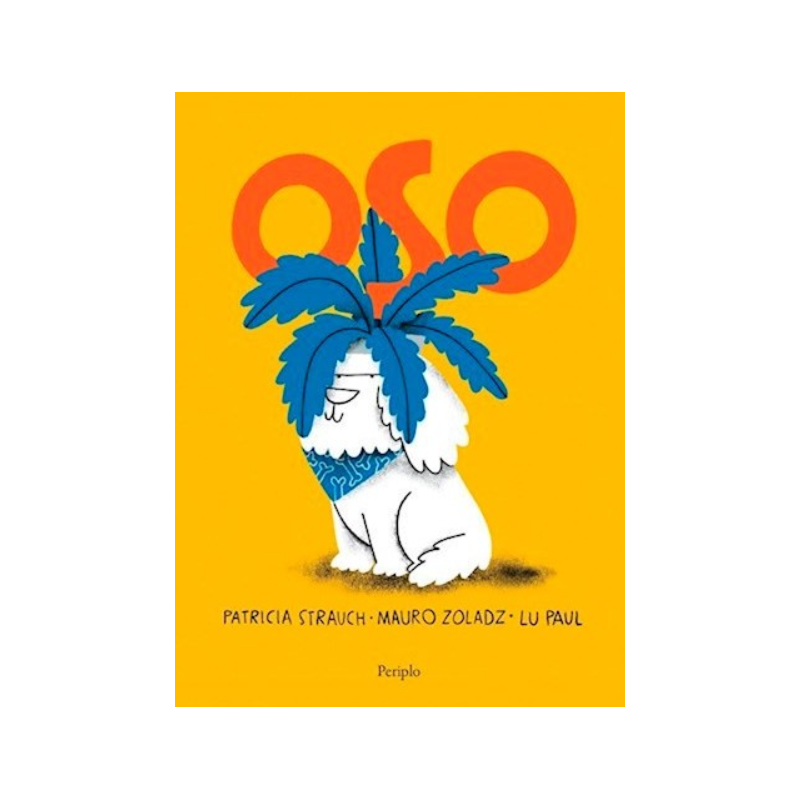 Libro. OSO. Patricia Strauch, Mauro Zoladz, Lu Paul