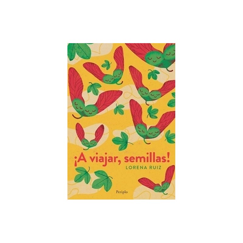 Libro. ¡A VIAJAR, SEMILLAS! Lorena Ruiz