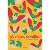 Libro. ¡A VIAJAR, SEMILLAS! Lorena Ruiz