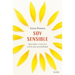 Libro. Soy sensible. Aprender a convivir con la alta sensibilidad