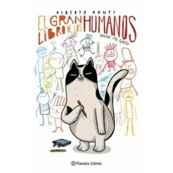 EL GRAN LIBRO DE LOS HUMANOS según mi gato. Alberto Montt