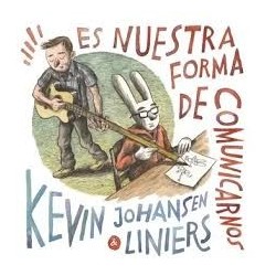 Libro. ES NUESTRA FORMA DE COMUNICARNOS. Kevin Johansen y Liniers