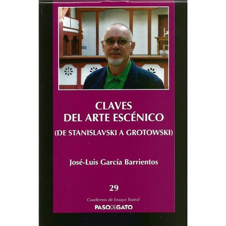CUADERNILLO ENSAYO TEATRAL 29. CLAVES DEL ARTE ESCÉNICO - (DE STANISLAVSKI A GROTOWSKI)
