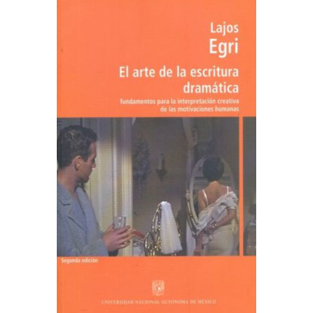 Libro.El arte de la escritura dramática. Fundamentos para la interpretacion creativa de las motivaciones humanas