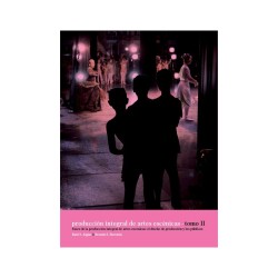 Libro. PRODUCCIÓN INTEGRAL DE LAS ARTES ESCÉNICAS. TOMO II
