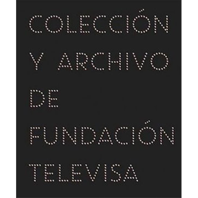 Libro. Coleccion Y Archivo De Fundacion Televisa