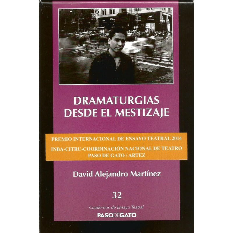 CUADERNILLO ENSAYO TEATRAL 32. DRAMATURGIAS DESDE EL MESTIZAJE