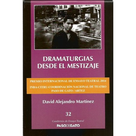 CUADERNILLO ENSAYO TEATRAL 32. DRAMATURGIAS DESDE EL MESTIZAJE