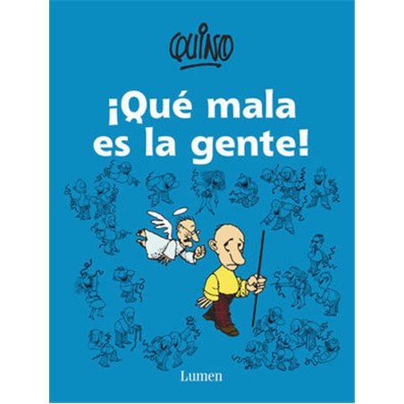 Libro. ¡QUÉ MALA ES LA GENTE!  QUINO
