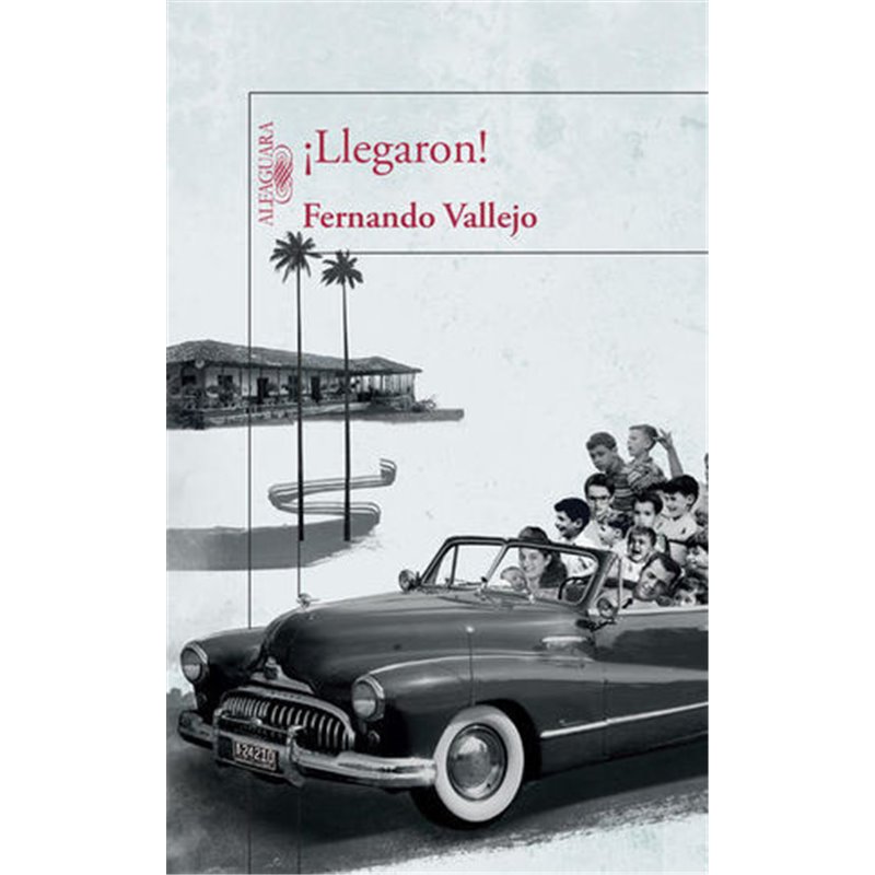 Libro. ¡LLEGARON!  Fernando Vallejo