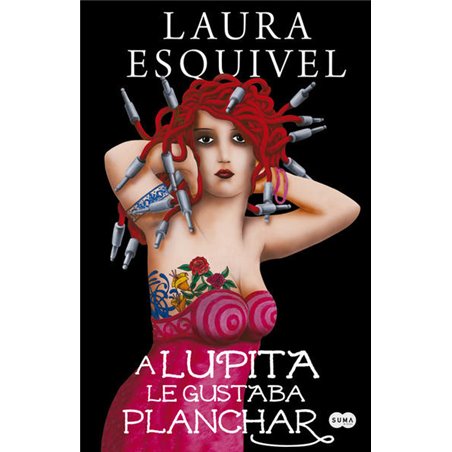 Libro. A LUPITA LE GUSTABA PLANCHAR. Laura Esquivel