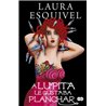 Libro. A LUPITA LE GUSTABA PLANCHAR. Laura Esquivel